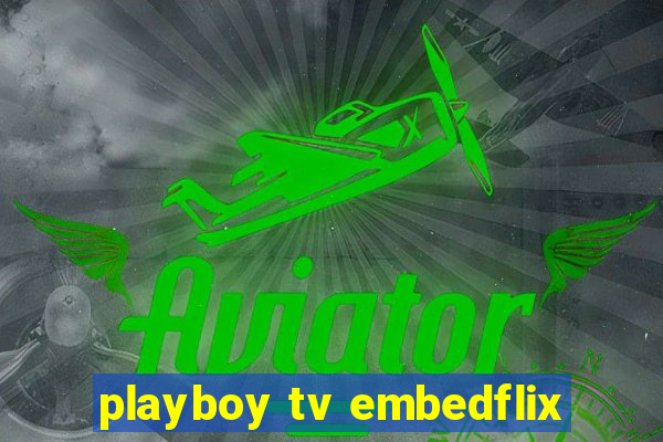 playboy tv embedflix